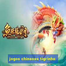 jogos chineses tigrinho